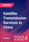 Satellite Transmission Services in China - Industry Market Research Report - Product Thumbnail Image