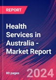 Health Services in Australia - Industry Market Research Report- Product Image