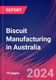 Biscuit Manufacturing in Australia - Market Research Report (2014-2029)- Product Image