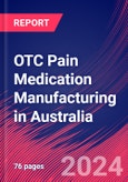 OTC Pain Medication Manufacturing in Australia - Market Size, Industry Analysis, Trends and Forecasts (2024-2029)- Product Image