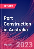 Port Construction in Australia - Industry Market Research Report- Product Image