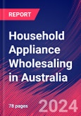 Household Appliance Wholesaling in Australia - Industry Market Research Report- Product Image