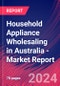 Household Appliance Wholesaling in Australia - Industry Market Research Report - Product Thumbnail Image