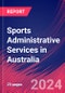 Sports Administrative Services in Australia - Industry Market Research Report - Product Image