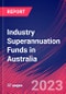 Industry Superannuation Funds in Australia - Industry Market Research Report - Product Thumbnail Image