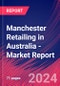 Manchester Retailing in Australia - Industry Market Research Report - Product Thumbnail Image