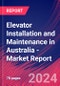Elevator Installation and Maintenance in Australia - Industry Market Research Report - Product Thumbnail Image