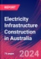 Electricity Infrastructure Construction in Australia - Industry Market Research Report - Product Thumbnail Image