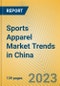 Sports Apparel Market Trends in China - Product Thumbnail Image