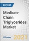 Medium-Chain Triglycerides Market by Fatty Acid Type (Caproic, Caprylic, Capric and Lauric), Application (Nutritional Supplements, Infant Formula, Sports Drinks, Pharmaceutical Products), Form, Source and Region - Forecast to 2026 - Product Thumbnail Image