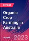 Organic Crop Farming in Australia - Industry Market Research Report- Product Image