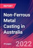 Non-Ferrous Metal Casting in Australia - Industry Market Research Report- Product Image