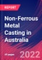 Non-Ferrous Metal Casting in Australia - Industry Market Research Report - Product Thumbnail Image