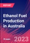 Ethanol Fuel Production in Australia - Industry Market Research Report - Product Thumbnail Image