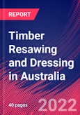 Timber Resawing and Dressing in Australia - Industry Market Research Report- Product Image