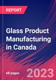 Glass Product Manufacturing in Canada - Industry Market Research Report- Product Image