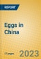 Eggs in China - Product Thumbnail Image