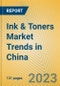 Ink & Toners Market Trends in China - Product Image
