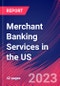 Merchant Banking Services in the US - Industry Market Research Report - Product Thumbnail Image