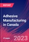 Adhesive Manufacturing in Canada - Industry Market Research Report - Product Image