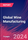 Global Wine Manufacturing - Market Size, Industry Analysis, Trends and Forecasts (2024-2029)- Product Image