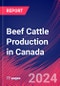 Beef Cattle Production in Canada - Industry Market Research Report - Product Image