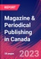 Magazine & Periodical Publishing in Canada - Industry Market Research Report - Product Thumbnail Image