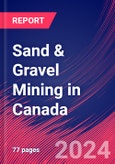 Sand & Gravel Mining in Canada - Industry Market Research Report- Product Image