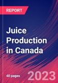 Juice Production in Canada - Industry Market Research Report- Product Image