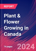 Plant & Flower Growing in Canada - Industry Market Research Report- Product Image