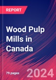 Wood Pulp Mills in Canada - Industry Market Research Report- Product Image