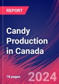 Candy Production in Canada - Industry Market Research Report- Product Image