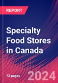 Specialty Food Stores in Canada - Industry Market Research Report- Product Image