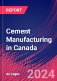 Cement Manufacturing in Canada - Industry Market Research Report- Product Image