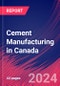 Cement Manufacturing in Canada - Industry Market Research Report - Product Image