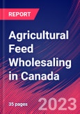 Agricultural Feed Wholesaling in Canada - Industry Market Research Report- Product Image