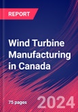 Wind Turbine Manufacturing in Canada - Market Size, Industry Analysis, Trends and Forecasts (2024-2029)- Product Image