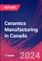 Ceramics Manufacturing in Canada - Market Size, Industry Analysis, Trends and Forecasts (2024-2029) - Product Image