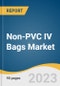 Non-PVC IV Bags Market Size, Share & Trends Analysis Report By Product (Single Chamber, Multi Chamber), By Material (Ethylene Vinyl Acetate, Polypropylene, Copolyester Ether), By Content, By Region, And Segment Forecasts, 2023-2030 - Product Thumbnail Image