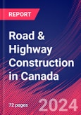 Road & Highway Construction in Canada - Market Size, Industry Analysis, Trends and Forecasts (2024-2029)- Product Image