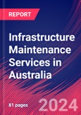 Infrastructure Maintenance Services in Australia - Industry Market Research Report- Product Image