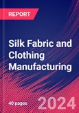 Silk Fabric and Clothing Manufacturing - Industry Market Research Report- Product Image