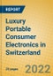 Luxury Portable Consumer Electronics in Switzerland - Product Thumbnail Image