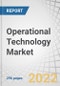 Operational Technology Market with COVID-19 Impact, by Components (Field Devices, Control Systems, & Services), Networking Technology, Industry (Process and Discrete), and Geography (North America, Europe, Asia Pacific, RoW) - Forecast to 2027 - Product Thumbnail Image