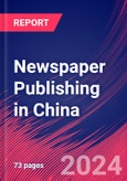 Newspaper Publishing in China - Industry Market Research Report- Product Image