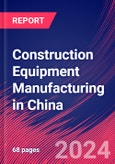 Construction Equipment Manufacturing in China - Industry Market Research Report- Product Image