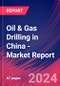 Oil & Gas Drilling in China - Industry Market Research Report - Product Thumbnail Image