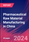 Pharmaceutical Raw Material Manufacturing in China - Industry Market Research Report - Product Image