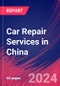 Car Repair Services in China - Industry Market Research Report - Product Image