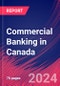 Commercial Banking in Canada - Industry Market Research Report - Product Image